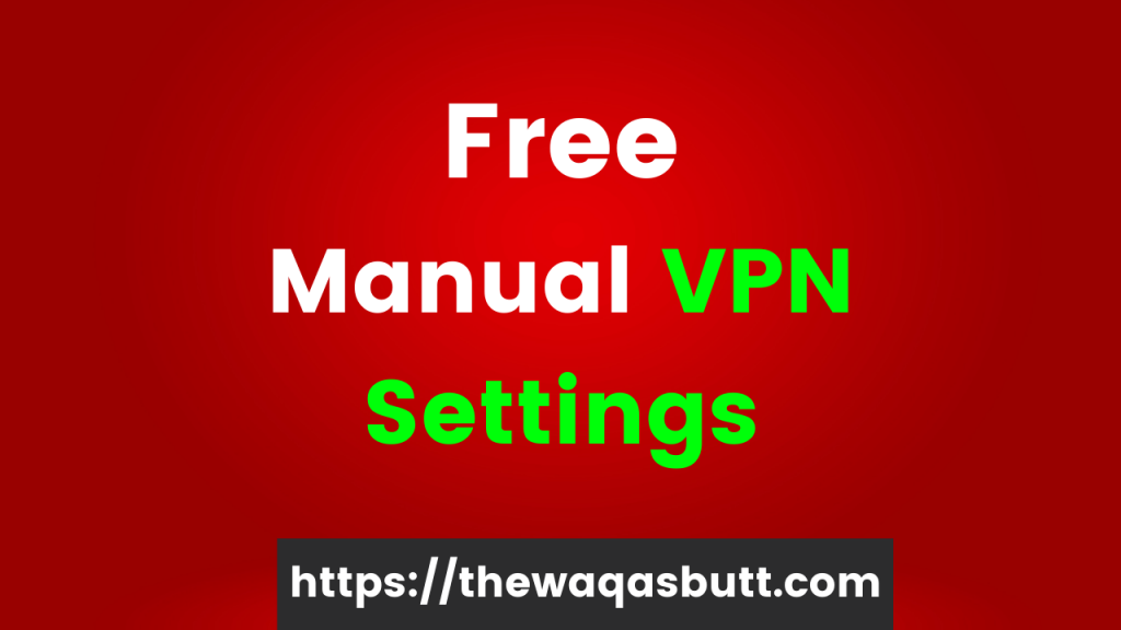 Free Manual VPN Settings For Android 202