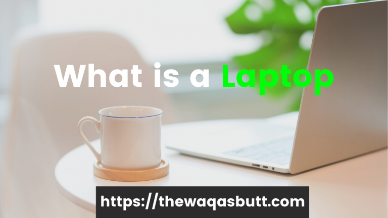 What is a Laptop, its Advantages, and Disadvantages 2022