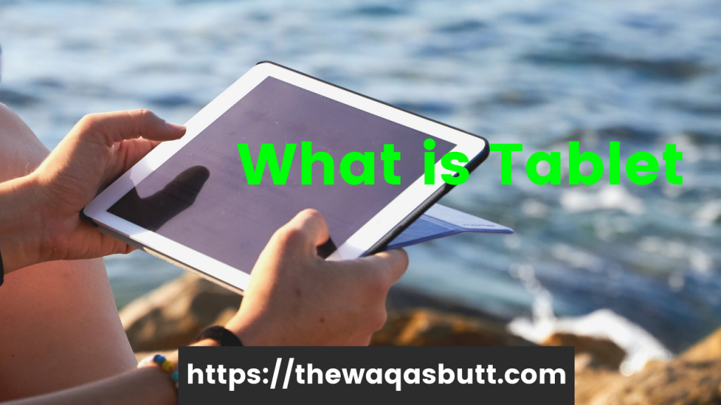 What is a Tablet and What is its Function